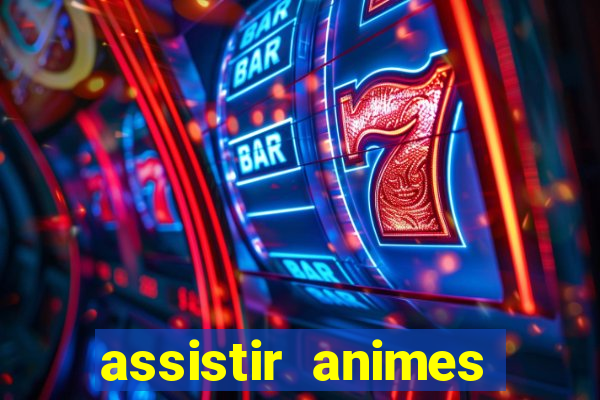 assistir animes online dublado